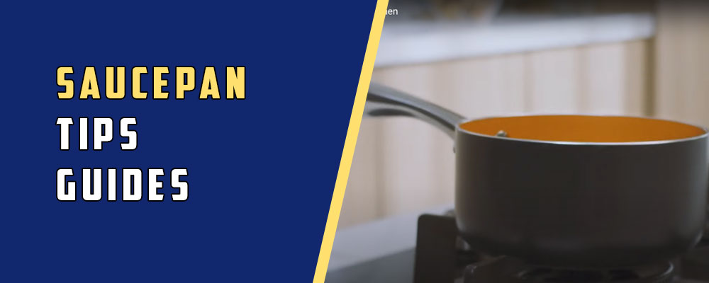 What is a Saucepan? The Complete Guide | Saucepan Tips