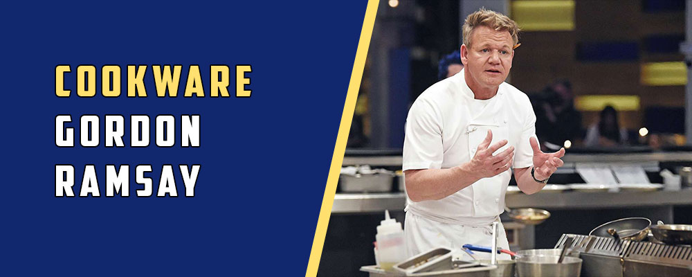 What Cookware does Gordon Ramsay use?